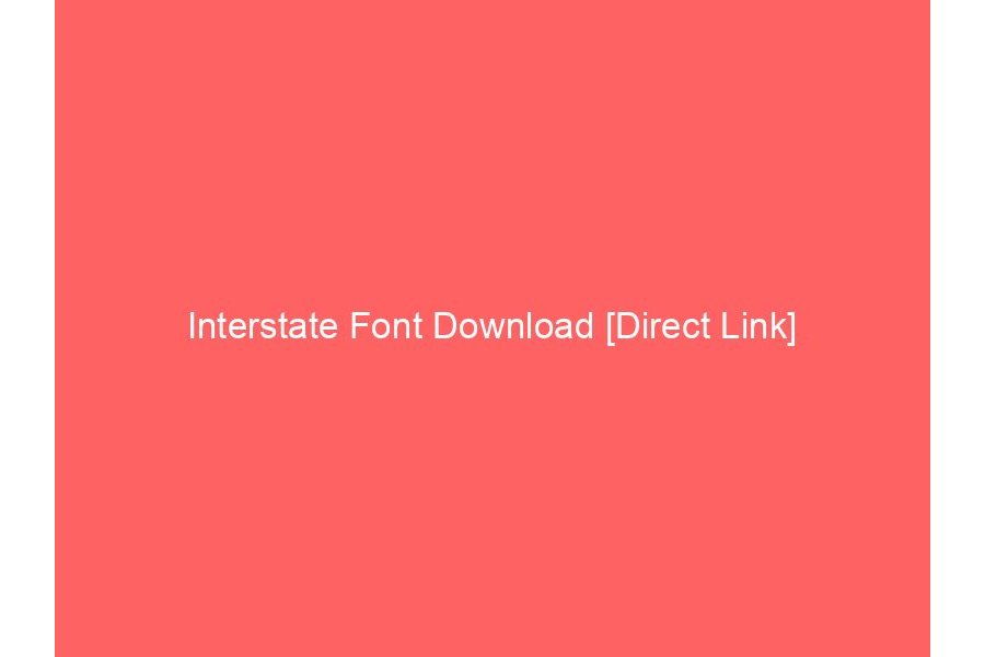 Interstate Font Download [Direct Link]