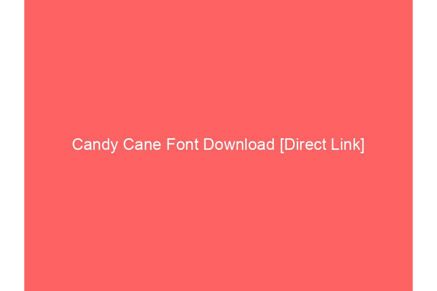 Candy Cane Font Download [Direct Link]