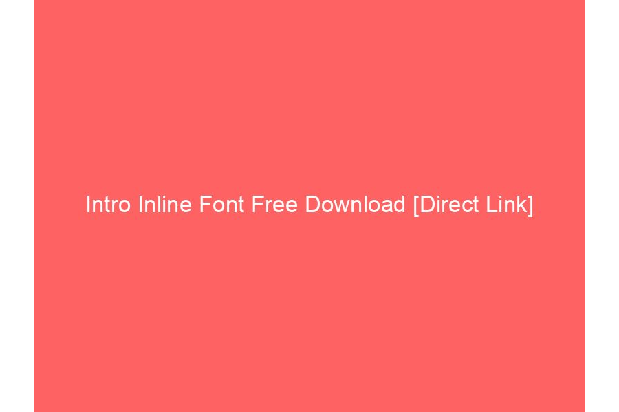 Intro Inline Font Free Download [Direct Link]