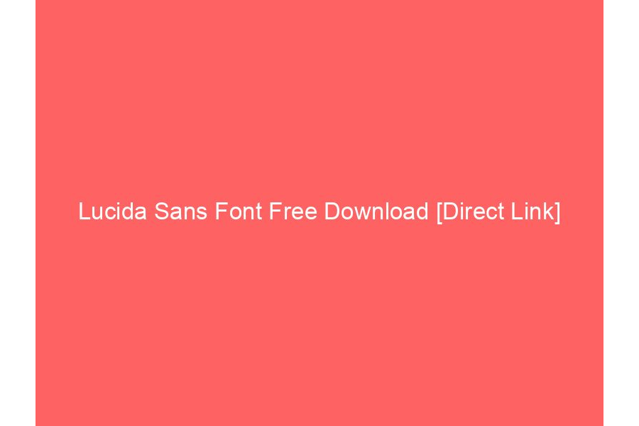 Lucida Sans Font Free Download [Direct Link]