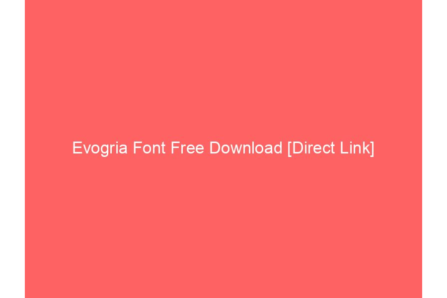 Evogria Font Free Download [Direct Link]