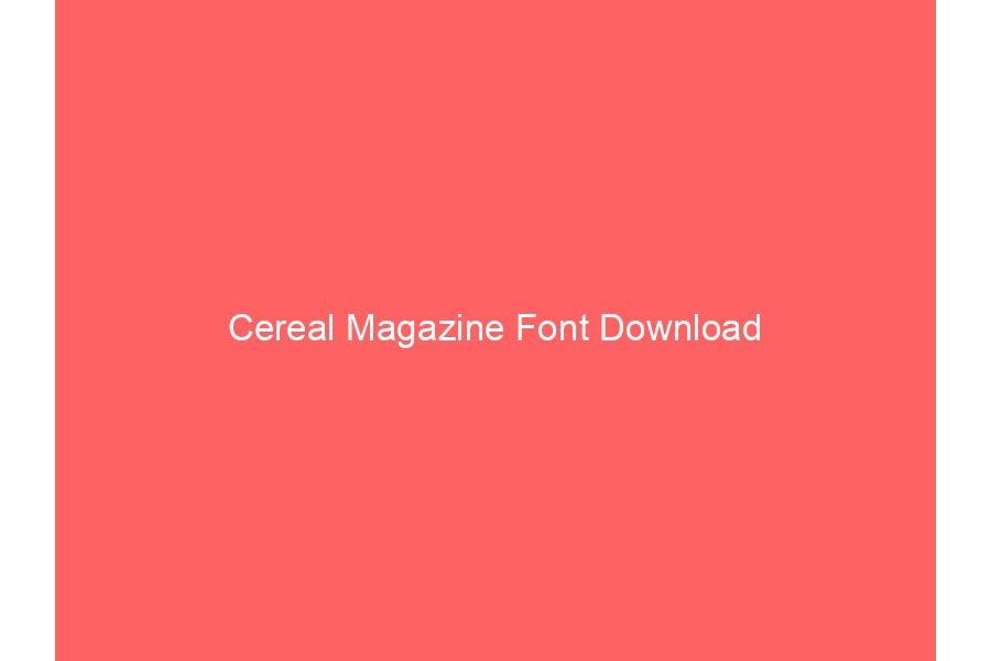 Cereal Magazine Font Download