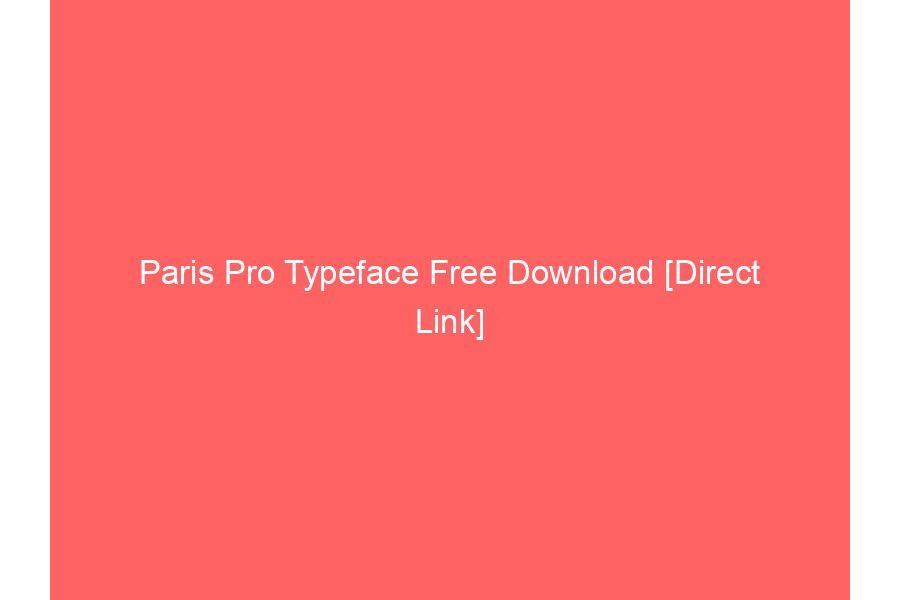 Paris Pro Typeface Free Download [Direct Link]