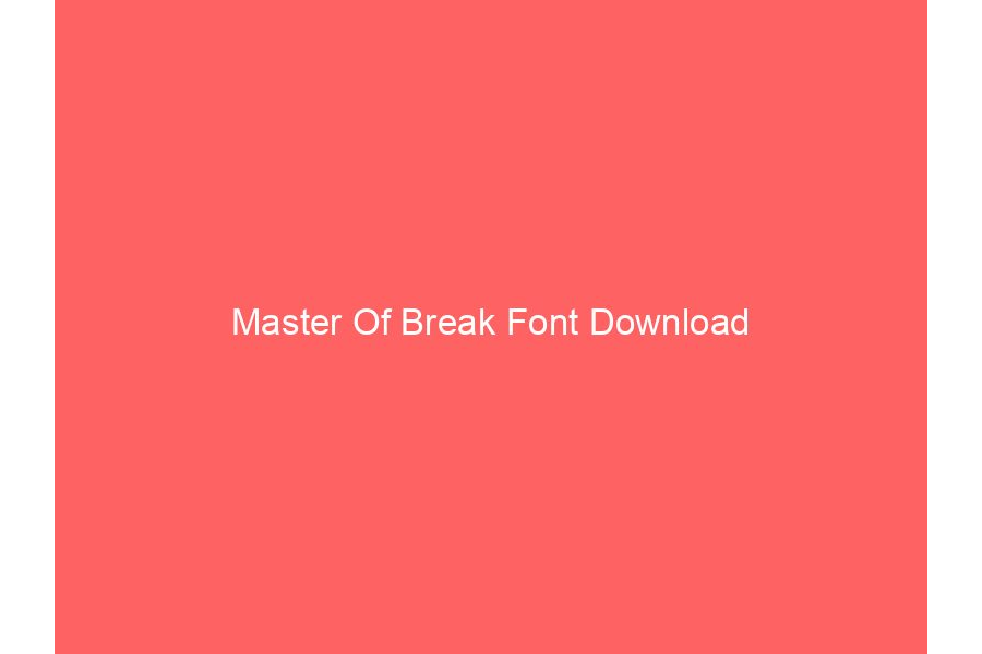Master Of Break Font Download