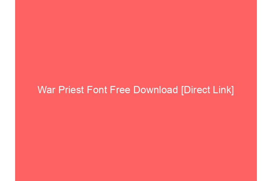 War Priest Font Free Download [Direct Link]