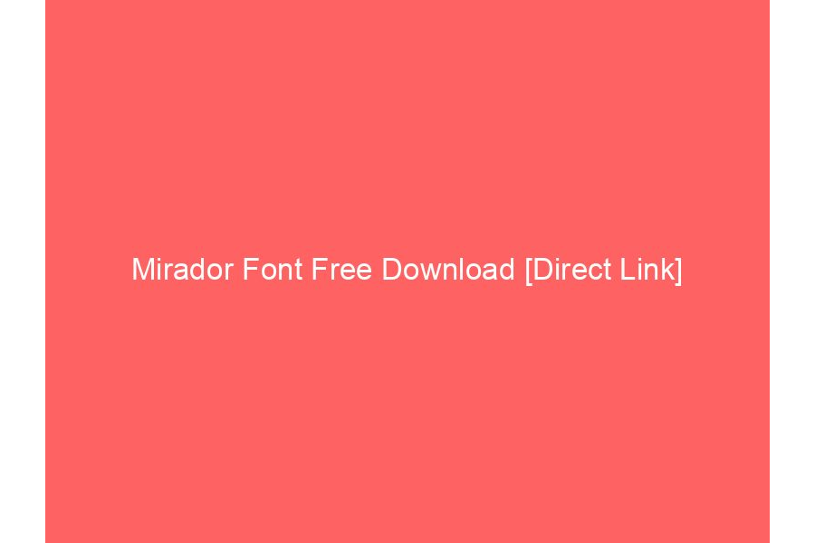 Mirador Font Free Download [Direct Link]