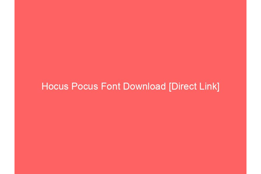 Hocus Pocus Font Download [Direct Link]