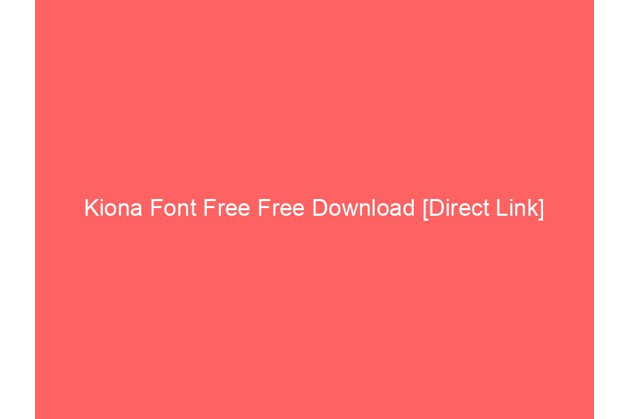 Kiona Font Free Free Download [Direct Link]