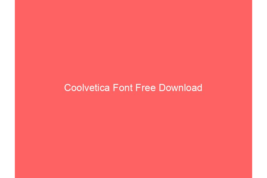 Coolvetica Font Free Download