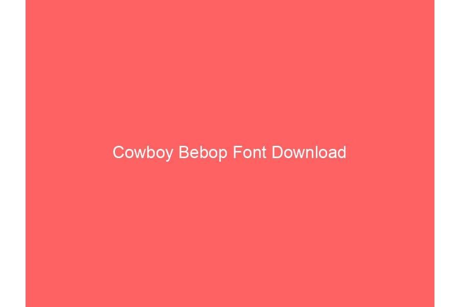 Cowboy Bebop Font Download