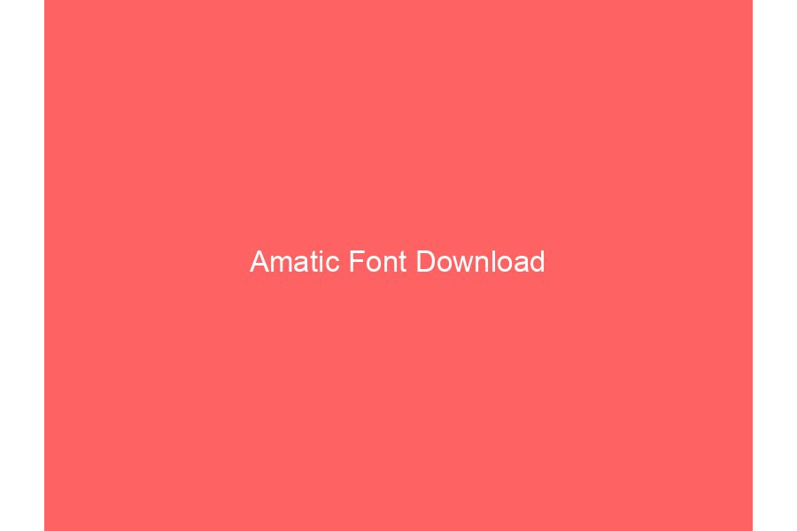 Amatic Font Download
