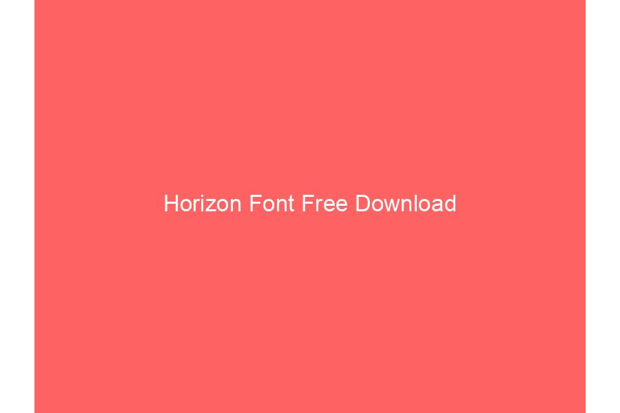 Horizon Font Free Download