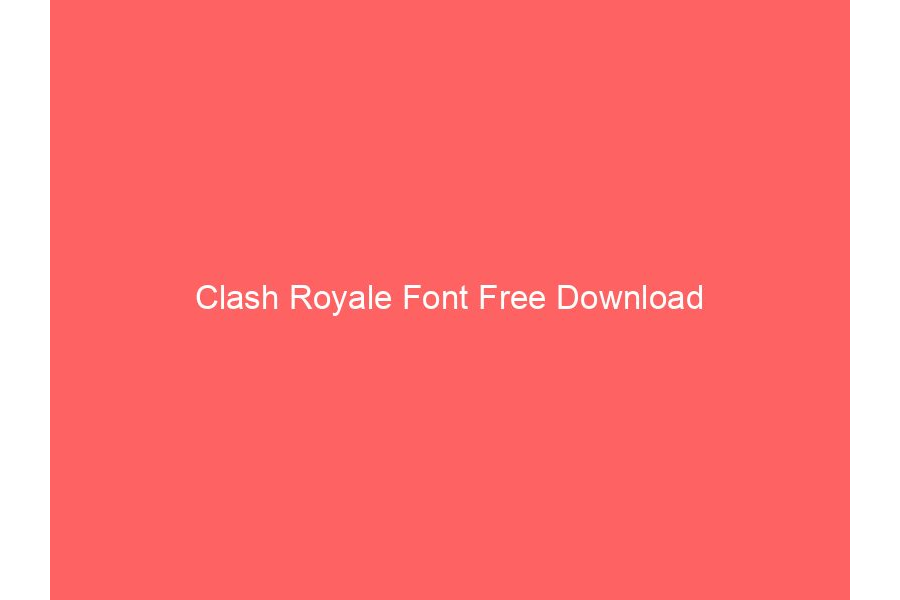 Clash Royale Font Free Download