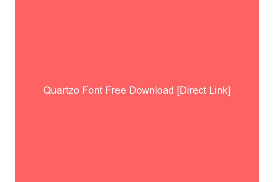 Quartzo Font Free Download [Direct Link]