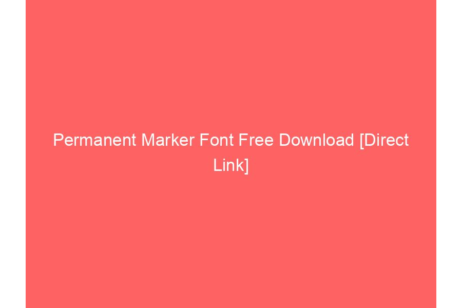 Permanent Marker Font Free Download [Direct Link]