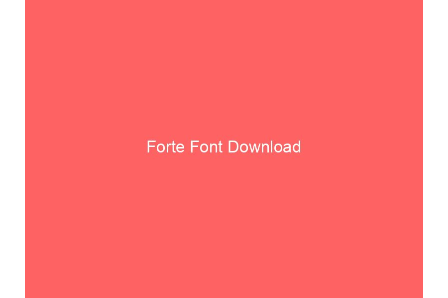 Forte Font Download