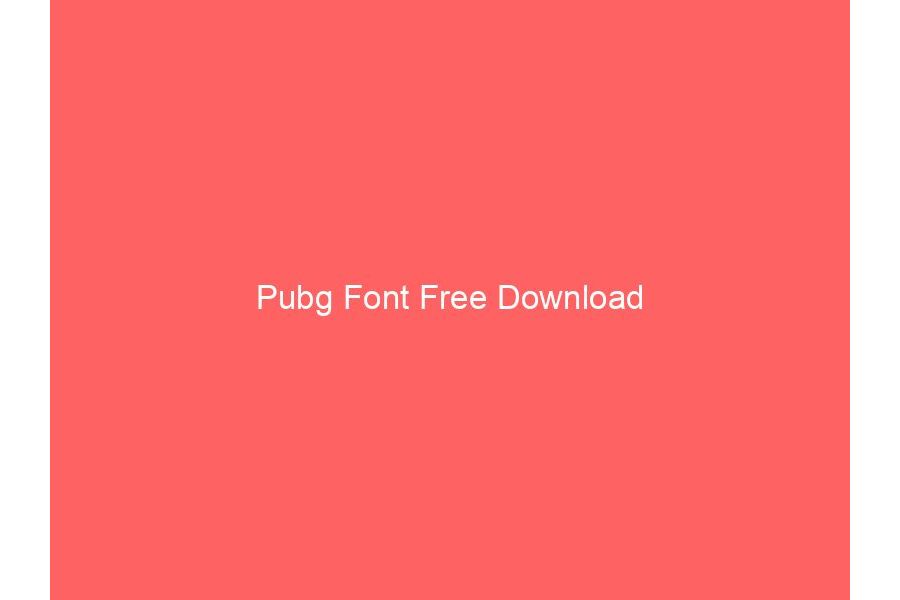 Pubg Font Free Download