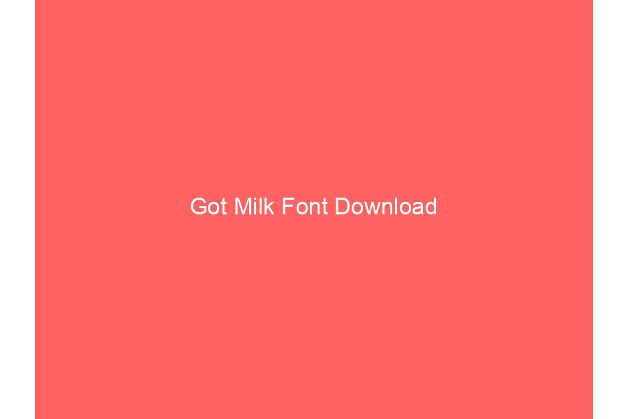 Got Milk Font Download