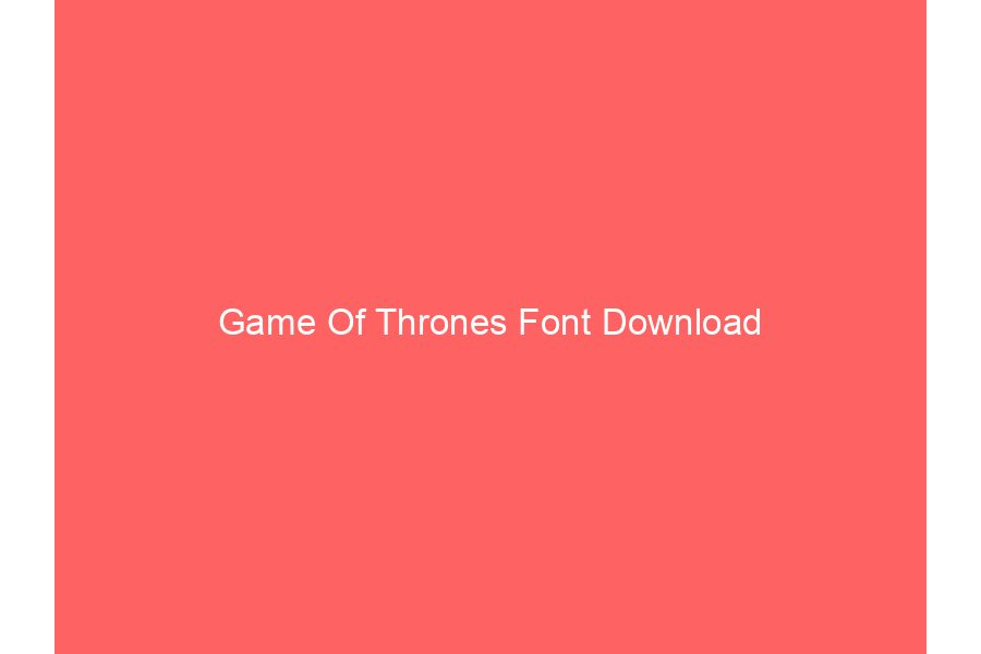 Game Of Thrones Font Download