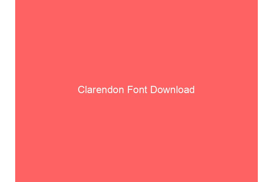 Clarendon Font Download