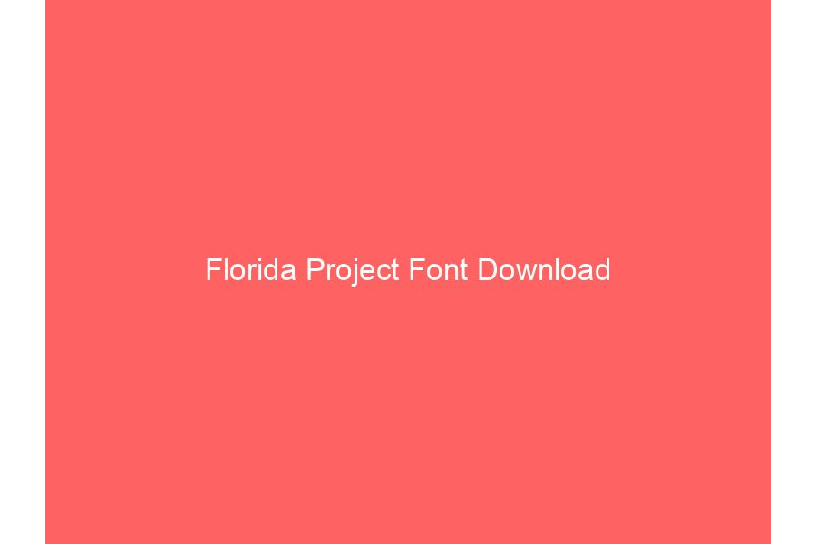 Florida Project Font Download