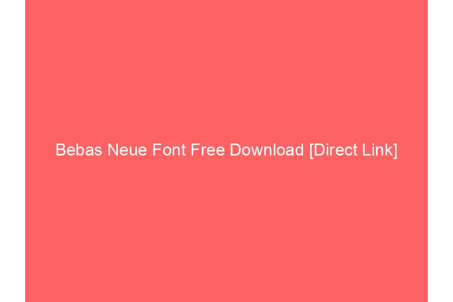 Bebas Neue Font Free Download [Direct Link]