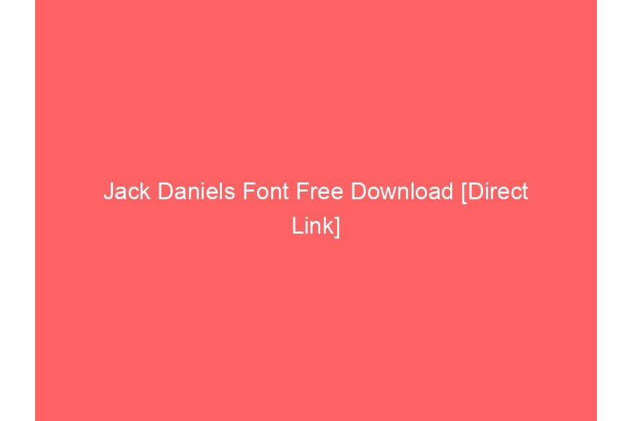 Jack Daniels Font Free Download [Direct Link]