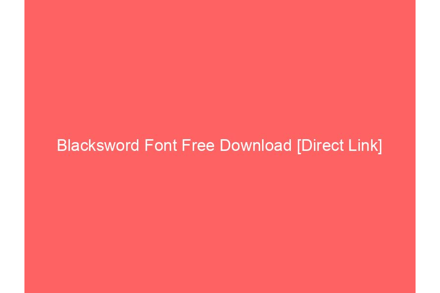 Blacksword Font Free Download [Direct Link]