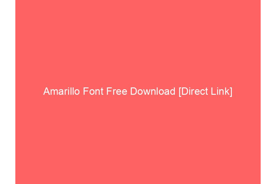 Amarillo Font Free Download [Direct Link]