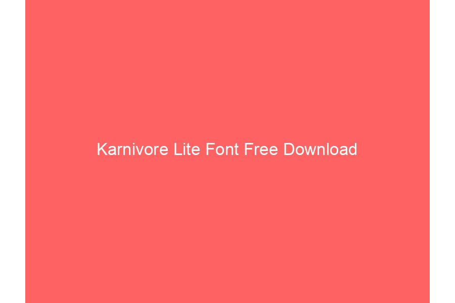 Karnivore Lite Font Free Download