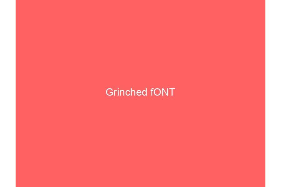 Grinched fONT