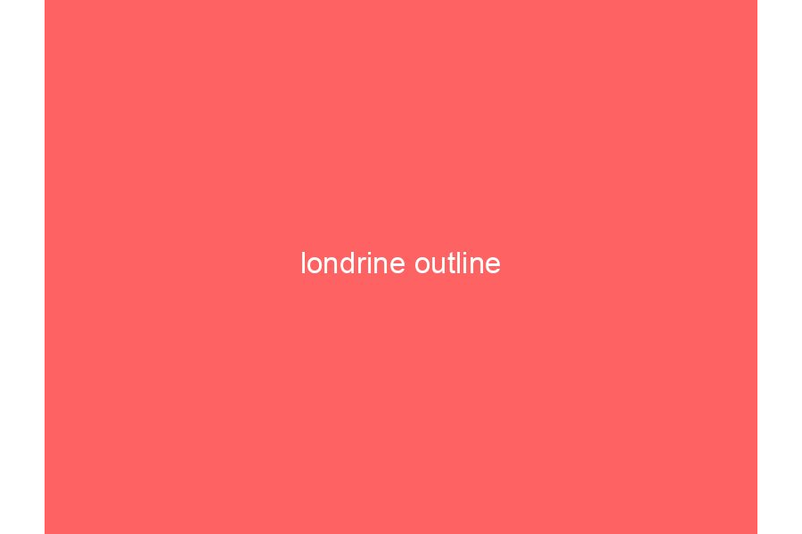 londrine outline