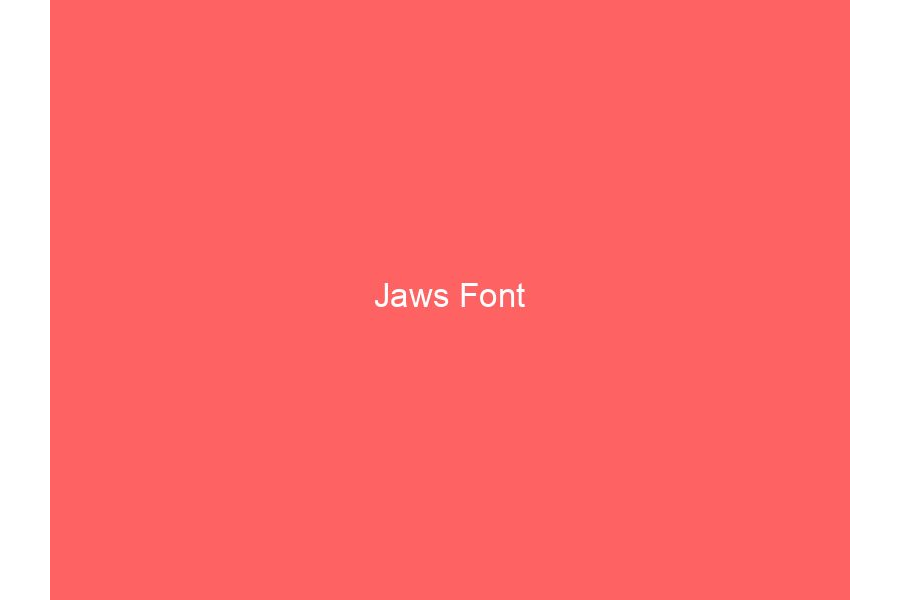 Jaws Font