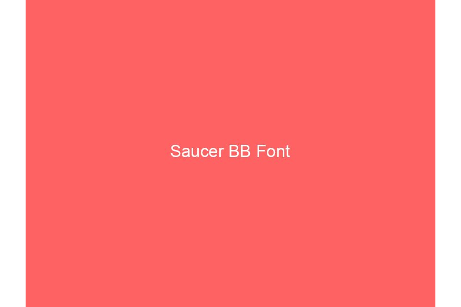 Saucer BB Font