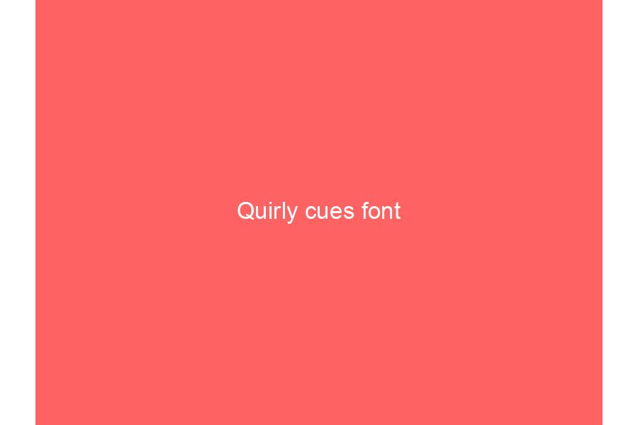 Quirly cues font