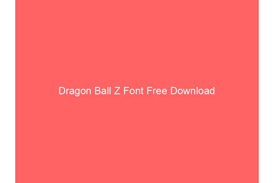 Dragon Ball Z Font Free Download