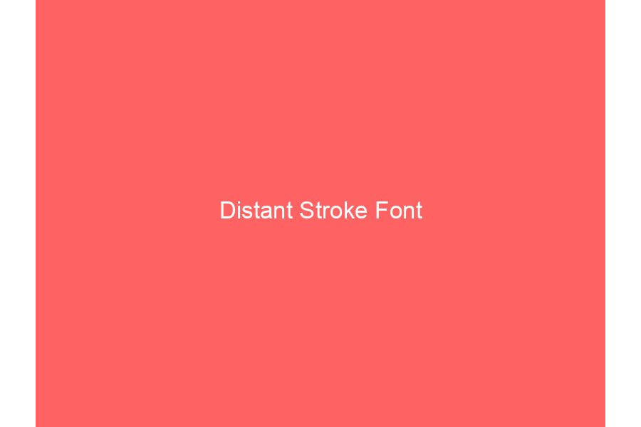Distant Stroke Font