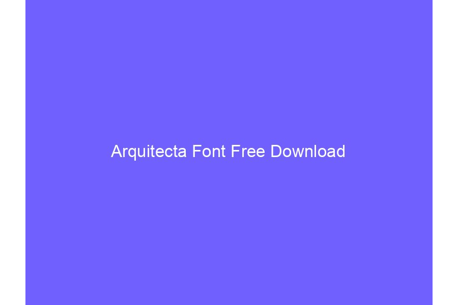 Arquitecta Font Free Download