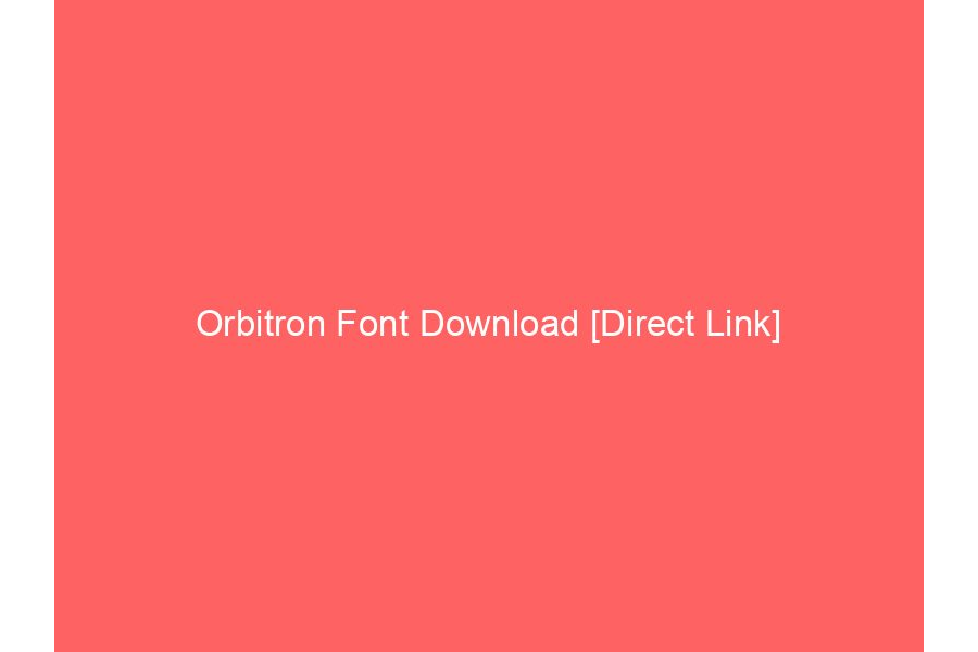 Orbitron Font Download [Direct Link]