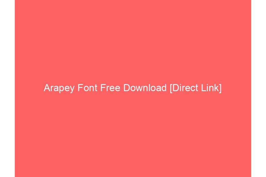 Arapey Font Free Download [Direct Link]