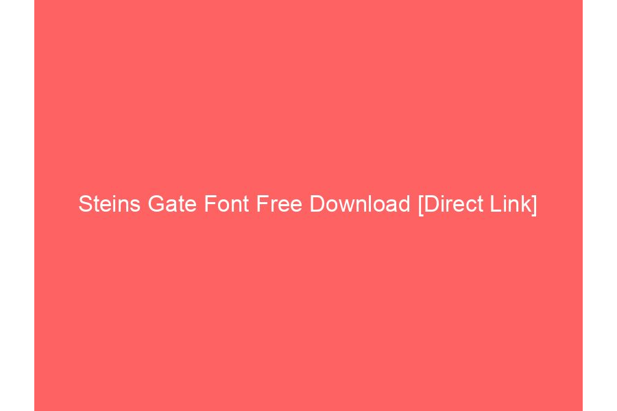 Steins Gate Font Free Download [Direct Link]