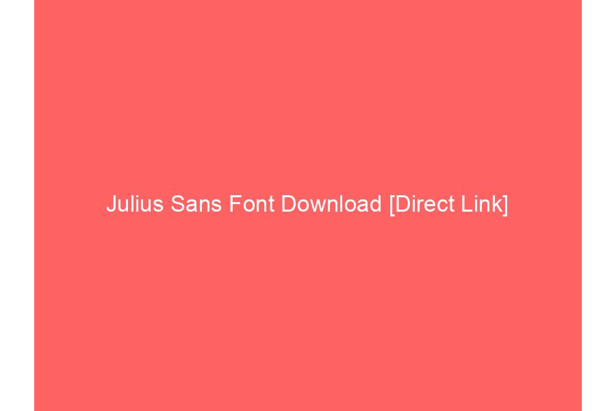 Julius Sans Font Download [Direct Link]