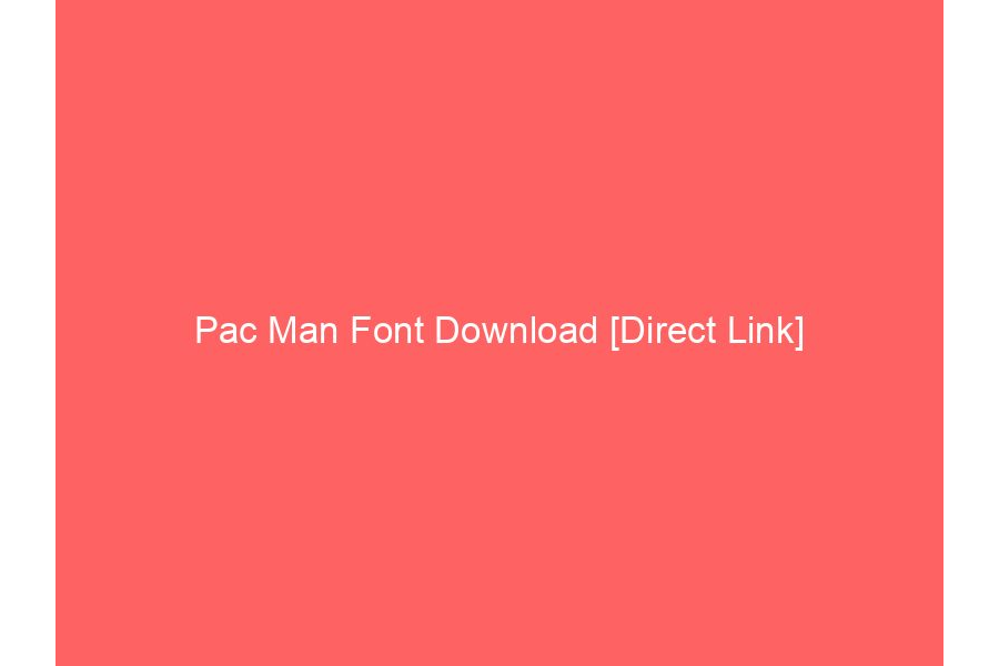 Pac Man Font Download [Direct Link]
