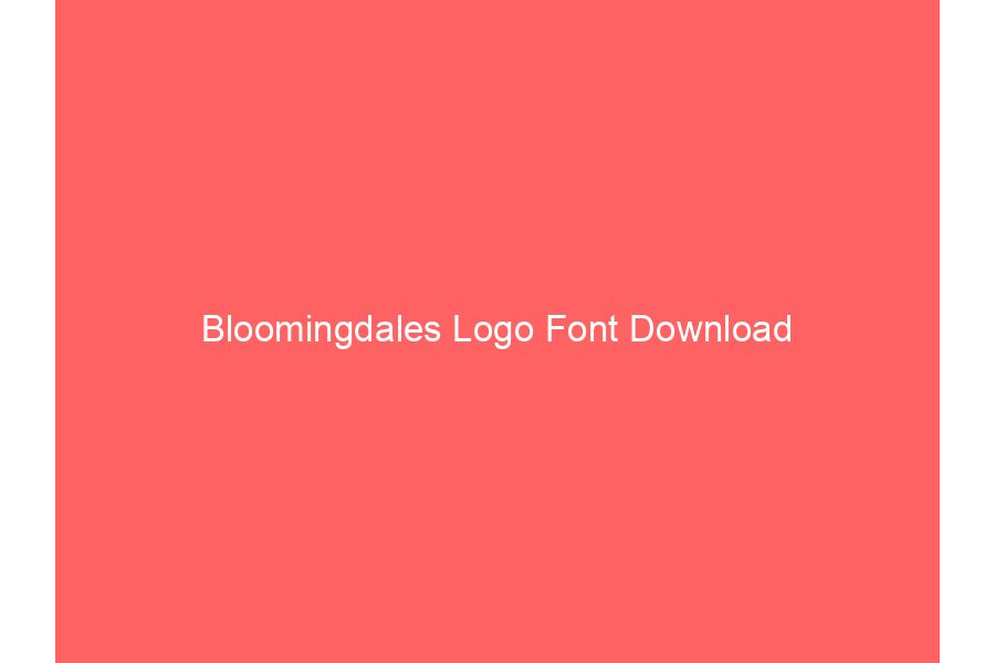 Bloomingdales Logo Font Download
