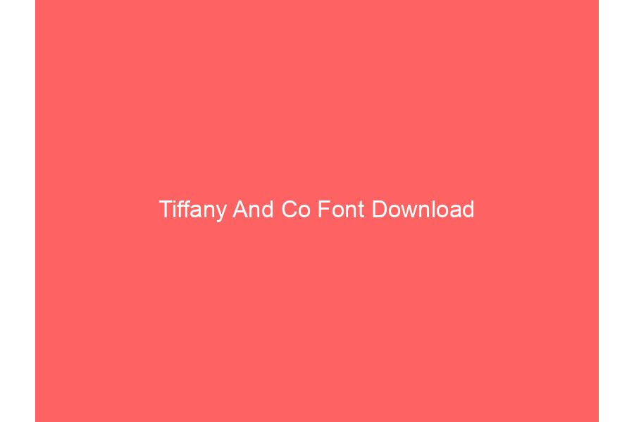 Tiffany And Co Font Download